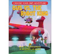 Gus Vs. The Robot King - R. A. Montgomery - Choose Your Own Adventure/Open Road - ebook (ePub) - Livre