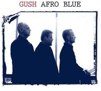 Gush - Afro Blue [Compact Discs]
