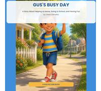 Gus's Busy Day: A Story About Helping at Home, Going to School, and Having Fun