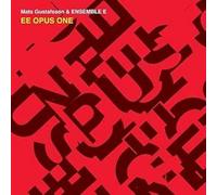 Gustafsson, Mats & Ensemble E - Ee Opus One