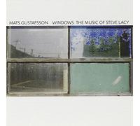 Gustafsson, Mats - Windows: the music of Steve Lacy