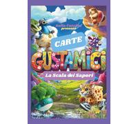 GUSTAMICI CARTE: La Scala dei Sapori - Un Gioco di Carte Strategico per TUTTA la Famiglia/2 Mazzi di 50 carte illustrate/Ritaglia e Gioca!