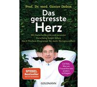 Gustav Dobos Das gestresste Herz: Mit Naturheilkunde und neuester Forsch (Poche)