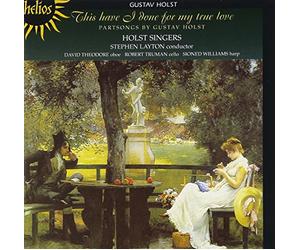 Gustav Holst : This Have I Done for My True Love (Musique Chorale)