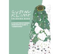 Gustav Klimt Coloring Book: A Collection Of Works From Gustav Klimts Landscapes