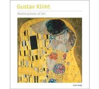 Gustav Klimt Masterpieces of Art by Susie Hodge Susie Hodge (Auteur)
