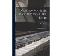 Gustav Mahler, Das Lied Von Der Erde; Thematische Analyse