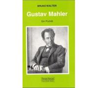 Gustav Mahler: Ein Porträt