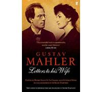 Gustav Mahler: Letters To His Wife