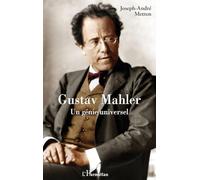 Gustav Mahler – Un génie universel – L'Harmattan