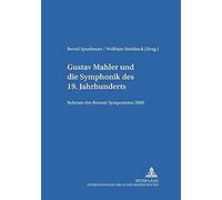 Gustav Mahler Und Die Symphonik Des 19. Jahrhunderts
