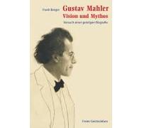 Gustav Mahler - Vision Und Mythos