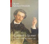 Gustave À La Mer - Le Frère Chéri De Pierre Loti 1836-1865
