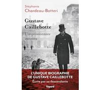Gustave Caillebotte, L'impressionniste Inconnu