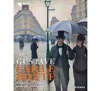 Gustave Caillebotte: Painter and Patron of Impressionism