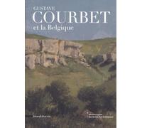 Gustave Courbet et la Belgique - Collectif - Silvana Editoriale - broché - Monographie