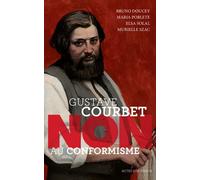 Gustave Courbet – Non au conformisme – Actes Sud