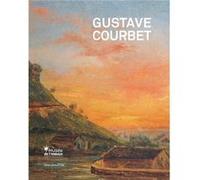 Gustave Courbet The School of Nature by Other Gustave Courbet & Edited by Carine Joly & Edited by Valerie Pugin & Text by Petra Ten Doesschate Chu & Text Other Gustave Courbet Edited by Carine Joly Ed