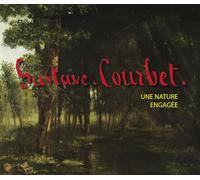Gustave Courbet: Une nature engagée