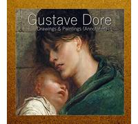 Gustave Dore: Drawings & Paintings (Annotated)