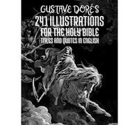 Gustave Doré's 241 Illustrations For The Holy Bible: Titles And Quotes In English