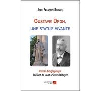 Gustave Dron, une statue vivante