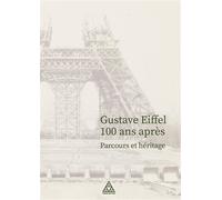 Gustave Eiffel 100 ans après Parcours et héritage - Matteo Porrino - Presses De L'ecole Nationale Des Ponts Et Chaussees - broché - Recueil