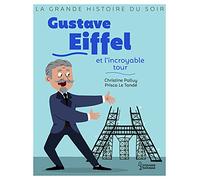 Gustave Eiffel et l'incroyable tour