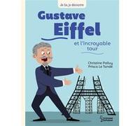 Gustave Eiffel et l'incroyable tour Christine Palluy (Auteur), Prisca Le Tandé (Illustration)