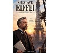 Gustave Eiffel: Le fer, le vide et le vent