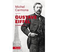 Gustave Eiffel: Le maître du fer