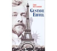 Gustave Eiffel - Un Illustre Inconnu