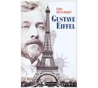 Gustave Eiffel - Un Illustre Inconnu