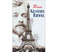 Gustave Eiffel Un illustre inconnu - Eric Deschodt - Pygmalion - broché - Biographie