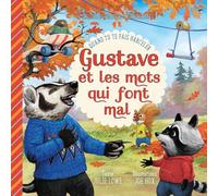 Gustave et les mots qui font mal Quand tu te fais harceler