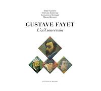 Dario Gamboni – Gustave Fayet : L'œil souverain – Artiste collectionneur, 1865-1925 – Relié