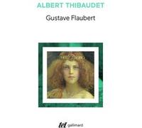 Albert Thibaudet – Gustave Flaubert – Gallimard – Livre