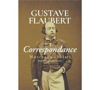 Gustave Flaubert - Correspondance