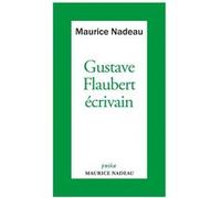 Gustave Flaubert écrivain Maurice Nadeau (Auteur)