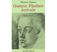 Gustave Flaubert écrivain - - Maurice Nadeau - Maurice Nadeau-Lettres Nouvelles - Livre