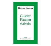Gustave Flaubert écrivain - Maurice Nadeau - Maurice Nadeau-Lettres Nouvelles - Poche - Essai