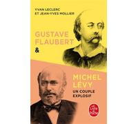 Gustave Flaubert et Michel Lévy, un couple explosif - Yvan Leclerc - Lgf - Poche - Essai