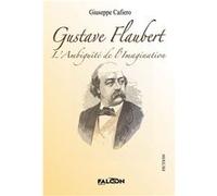 Gustave Flaubert L'Ambiguïté de l'Imagination Cafiero Giuseppe (Auteur)