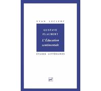 Gustave Flaubert : « l'Éducation sentimentale » - Yvan Leclerc - Puf - broché - Livre