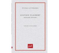 Gustave Flaubert : « Madame Bovary » - Gérard Gengembre - Puf - broché - Livre