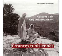 Gustave Gain, Guy De Maupassant Errances Tunisiennes - Marie-Isabelle Merle Des Isles - Point De Vues - relié - Roman