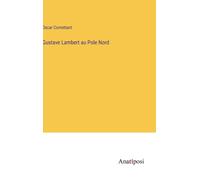 Gustave Lambert Au Pole Nord