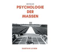 Gustave Le Bon Psychologie der Massen (Poche)