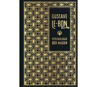 Gustave Le Bon Rudolf Eisl Psychologie der Massen: Leinen mit Goldprägu (Relié)