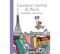Gustave Lechat & Paris - Versailles, Giverny